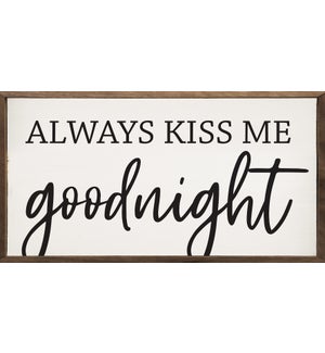 Always Kiss Me Goodnight Bold White